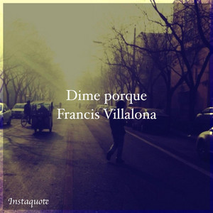 Dime por qué by Francis Villalona, Los Maniacos