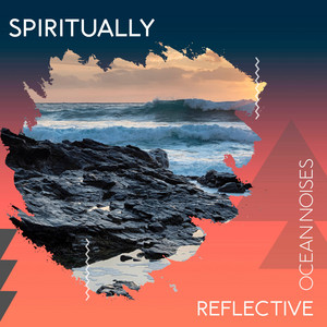 Spiritually Reflective Ocean Noises album