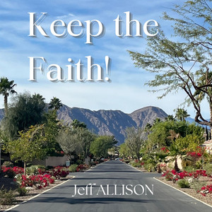 Keep the Faith! by jeff allison