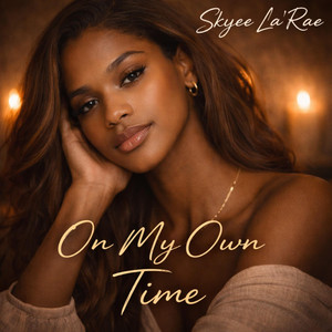 On My Own time by Skyee La'Rae