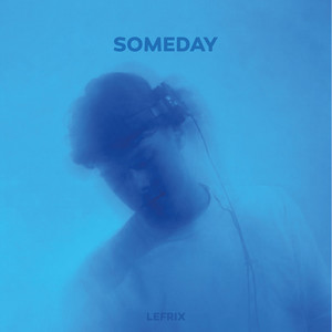 Someday by LEFRIX