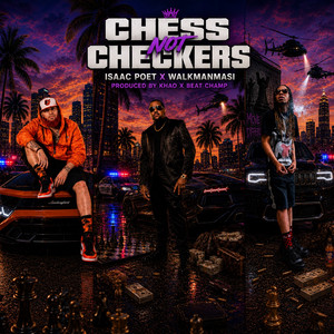 Chess Not Checkers by WalkManMasi, Isaac Poet