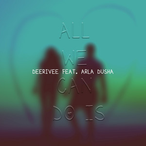 All We Can Do Is