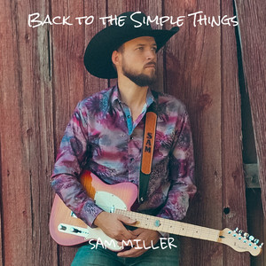 Back to the Simple Things by Sam Miller