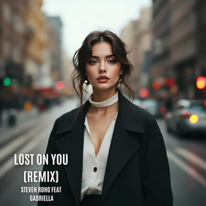 Lost on you - Remix by Steven Roho, Gabriella Roho