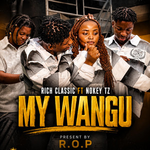 My Wangu by Rich Classic, Nokey Tz