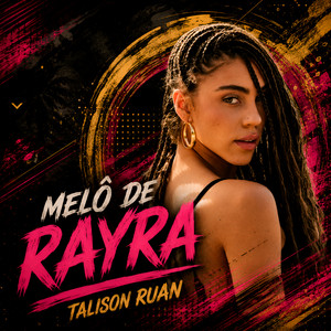 Melô de Rayra by Talison Ruan