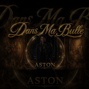 Dans Ma Bulle by Aston