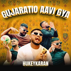 Gujaratio Aavi Gya by Hukeykaran