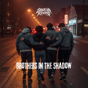 Brothers in The Shadow by Stuck on Rewind