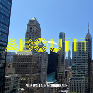 About It by Nick Wallace, Chinobxnds
