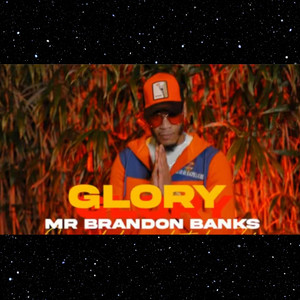 Glory by Mr Brandon Banks