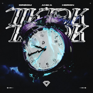 TiK ToK by DRØOM, Anika, HEroN