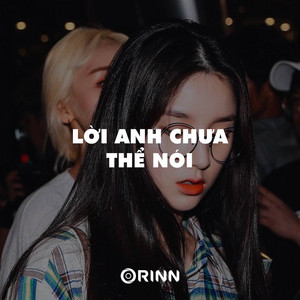 Orinn, Guang & Chuppy - Lời Anh Chưa Thể Nói (Vinahouse)