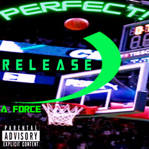 PERFECT RELEASE by A Force