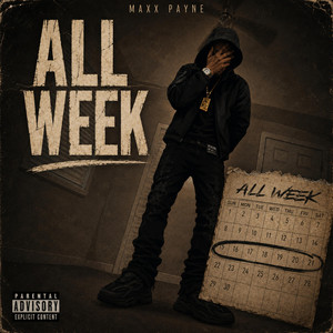 All Week by Maxx Payne