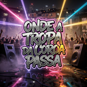 Onde a Tropa da Coroa Passsa