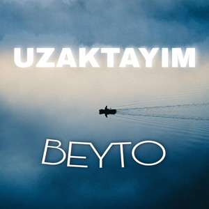 Beyto - Uzaktayım