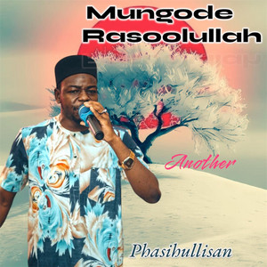 Phasihullisan - Mungode Rasoolullah