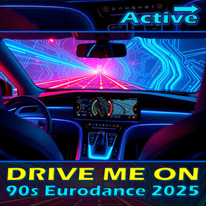 Drive Me on (90s Eurodance 2025)