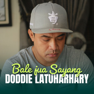 Doddie Latuharhary - BALE JUA SAYANG