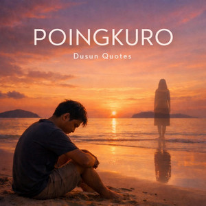 Poingkuro by Dusun Quotes