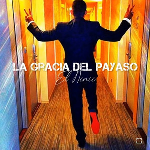 La Gracia Del Payaso - Remastered 2024 by El Ninii Album Cover