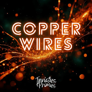 Copper Wires - Ibiza Version by Invictus Primus
