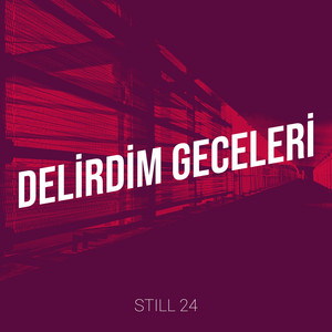 Delirdim Geceleri by Still 24