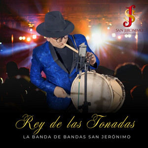 SAN JERÓNIMO LA BANDA DE BANDAS - El Rey de las Tonadas