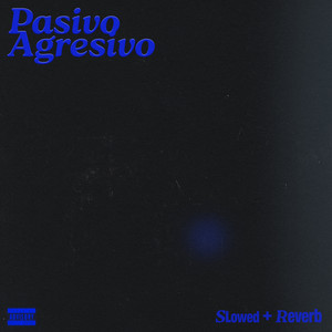 Pasivo Agresivo (Slowed+Reverb) by Rvso