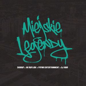 Miejskie Legendy by DJ HWR, Skorup, HK Rufijok, FRYNA ENTERTAINMENT