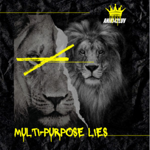 MULTI-PURPOSE LIES by ANIKI42LUV