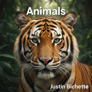 Animals by Justin Bichette