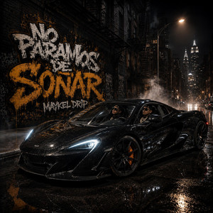 No Paramos De Soñar by Maykel Drip