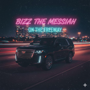 On the Freeway by Bizz the Messiah