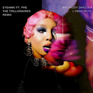 Big Daddy Dracula - The Trillionaires Remix