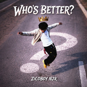 Who's Better? by Zicoboy NJR