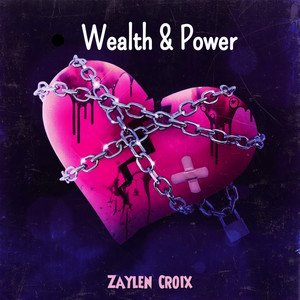 Wealth & Power by Zaylen Croix