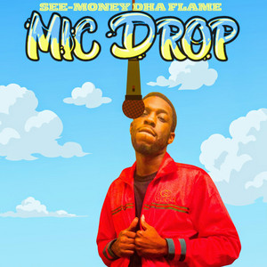 See-Money Dha Flame - Mic Drop