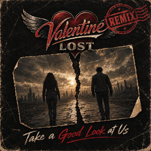 Take a Good Look at Us - Remix by Valentine Lost