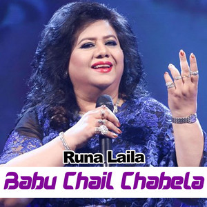 Runa Laila - Babu Chail Chabela