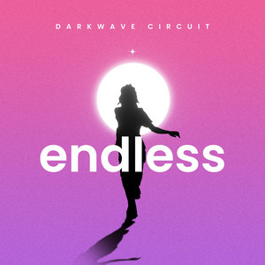 Endless by DARKWAVE CIRCUIT