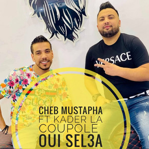 Cheb Mustapha - Oui Sel3a (feat. Kader La Coupole)