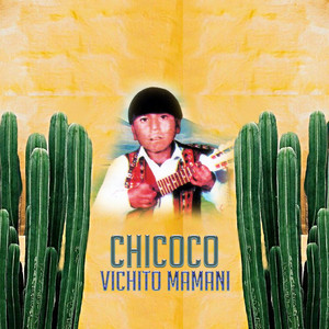 ChiCoco - Vichito Mamani