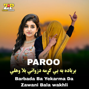 Paroo - Barbada Ba Yekarma Da Zawani Bala Wakhli