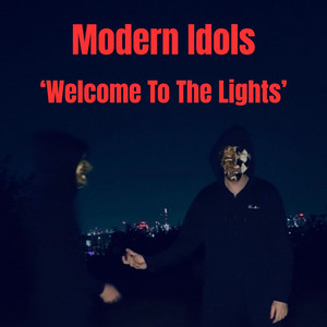 Welcome To The Lights by Modern Idols
