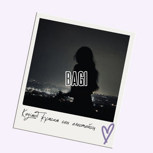 Көзімді жұмсам сен елестейсің by BAGI