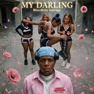 My Darling by BloccBvby Sahvage