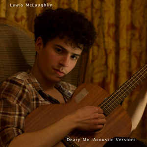 Deary Me (Acoustic Version) by Lewis McLaughlin